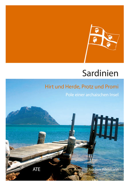 Sardinien. Pole einer archaischen Insel